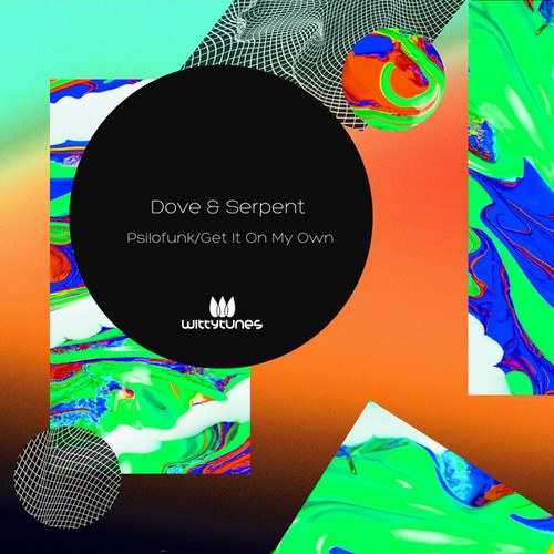 Dove & Serpent-Psilofunk / Get It On My Own