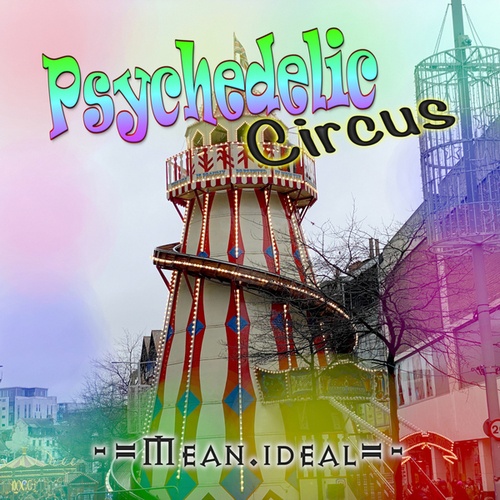 Mean Ideal-Psychedelic Circus