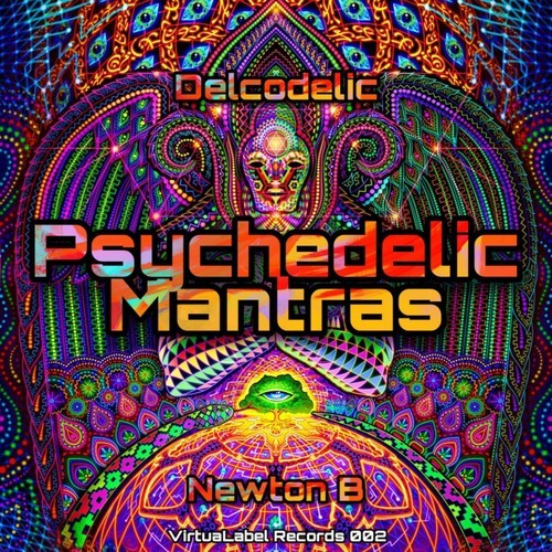 Newton B, Delcodelic-Psychedelic Mantras