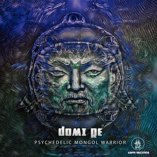 Domi Re-Psychedelic Mongol Warrior (Remastered 2022)