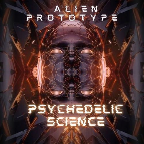 Alien Prototype-Psychedelic Science