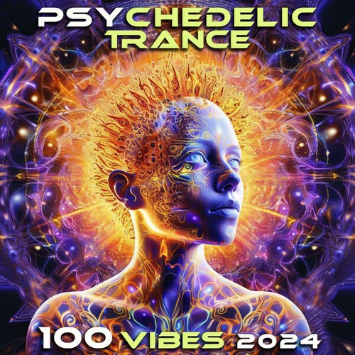 Various Artists-Psychedelic Trance 100 Vibes 2024