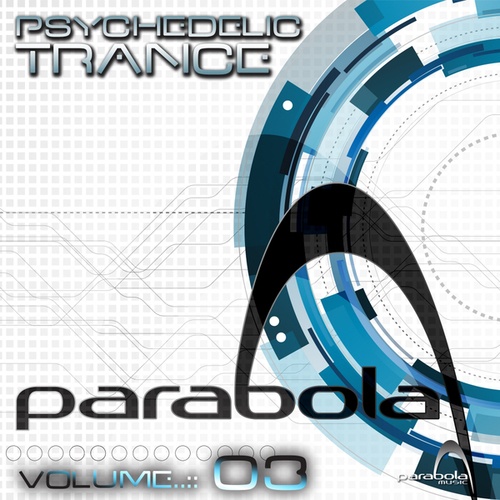 Lupin, Volcano, Digital Tribe, Audiotec, Stereomatic, Organic Soup, Sychovibes, No Rockers, Skoocha, Project Redux-Psychedelic Trance Parabola, Vol. 3