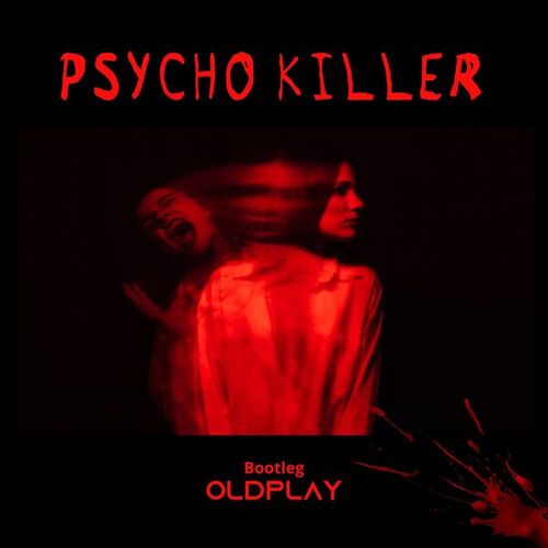 OldPlay-Psycho Killer (Extended Mix)