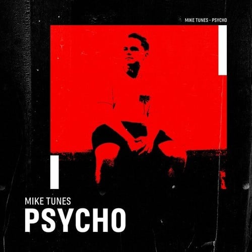 Mike Tunes-Psycho