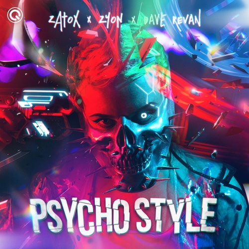 Zatox, ZYON, Dave Revan-Psycho Style