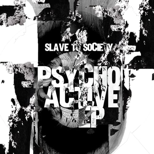 Slave To Society-Psychoactive EP