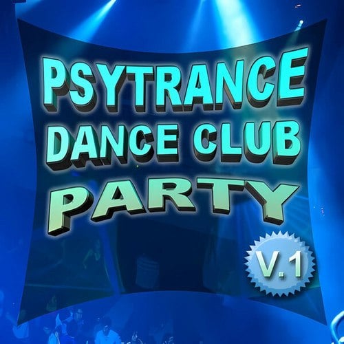 PsyTrance Dance Club Party, Vol .1