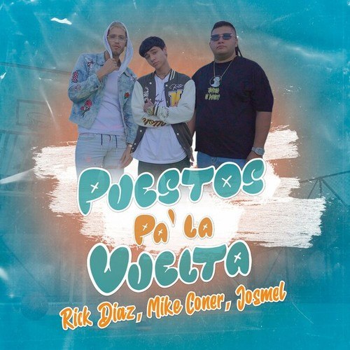 Mike Coner, Josmel, Rick Diaz-Puestos Pa' la Vuelta