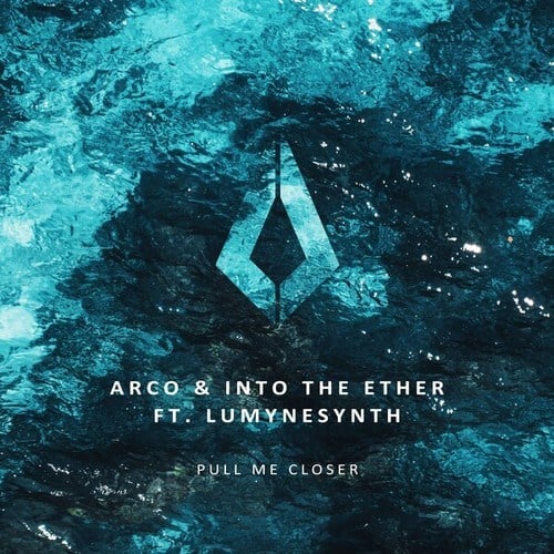 Arco, Into The Ether, Lumynesynth-Pull Me Closer
