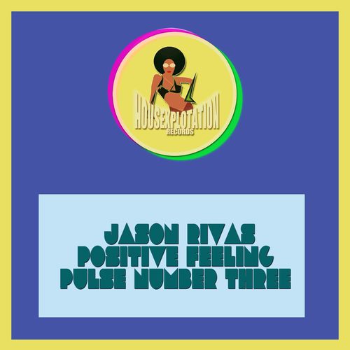 Positive Feeling, Jason Rivas-Pulse Number Three