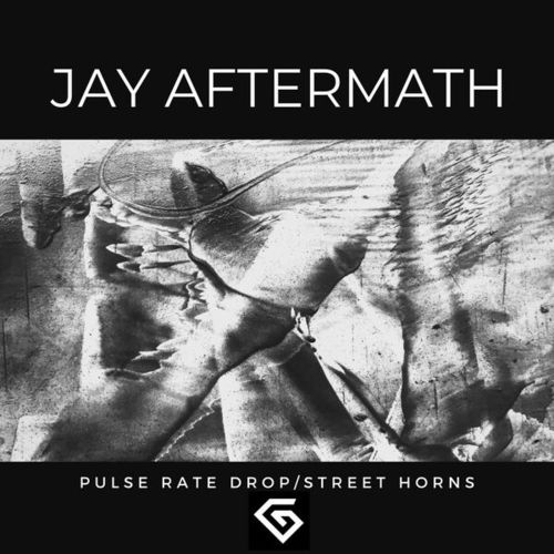 Jay Aftermath-Pulse Rate Drop / Street Horns