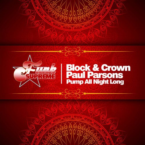Block & Crown, Paul Parsons-Pump All Night Long