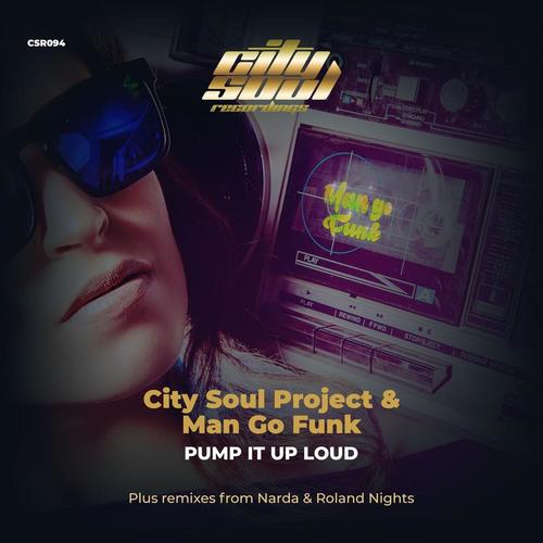 City Soul Project & Man Go Funk, Narda, Roland Nights-Pump It Up Loud
