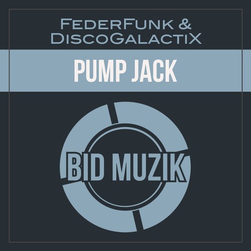 FederFunk, DiscoGalactiX-Pump Jack