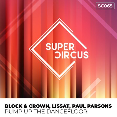 Block & Crown, Lissat, Paul Parsons-Pump up the Dancefloor