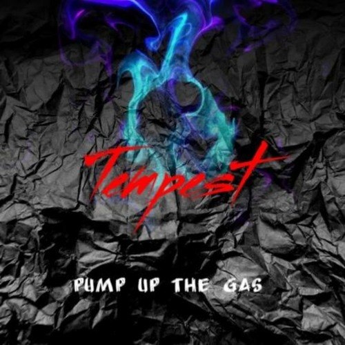 Tempest-Pump Up The Gas