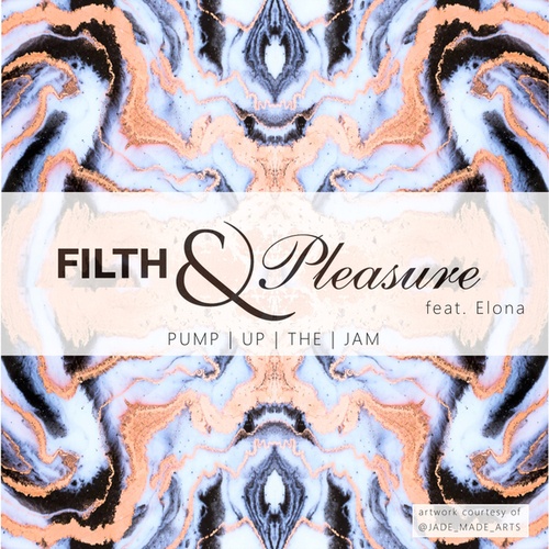 Filth & Pleasure, Elona-Pump Up The Jam