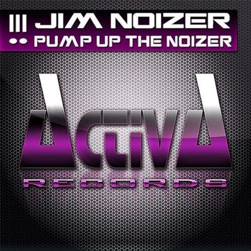 Jim Noizer-Pump Up The Noizer
