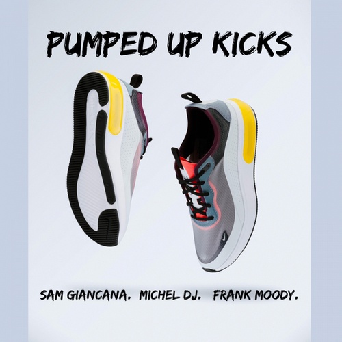 Michel Dj, Frank Moody, Sam Giancana-Pumped Up Kicks