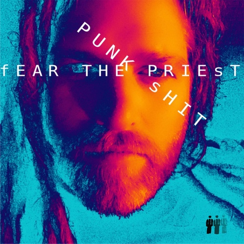 Fear The Priest-Punk Shit