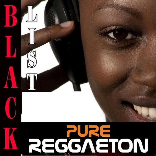 D.J. Reggaeton, X-Terra, Boom The Bass, D.J In The Night, Spanish Caribe Band, Daniel Vela, Orquesta Marc Ventura, Reggaeton Latino-Pure Reggaeton - Black List