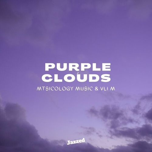 Vli M, Mtsicology Music-Purple Clouds