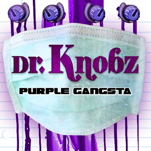 Dr. Knobz, 6Blocc, DZ, Zombie-j, BlackHeart, Skulltrane-Purple Gangsta