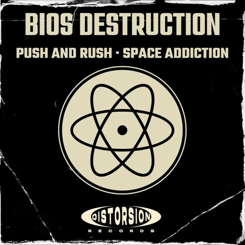 Bios Destruction-Push And Rush / Space Addiction