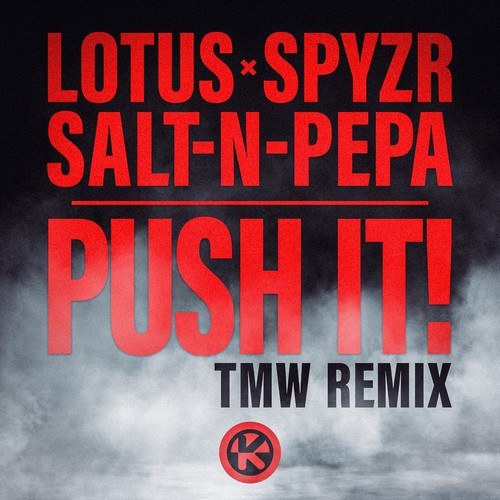 Salt-N-Pepa, SPYZR, Lotus, TMW-Push It! (TMW Remix)