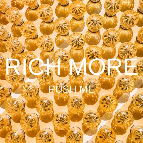 RICH MORE-Push Me