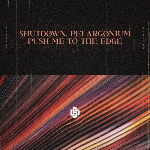 Pelargonium, Shutdown-Push Me To The Edge