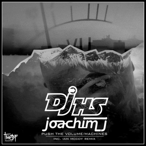 DJ Hs, Joachim J, Ian Mccoy-Push The Volume / Machines