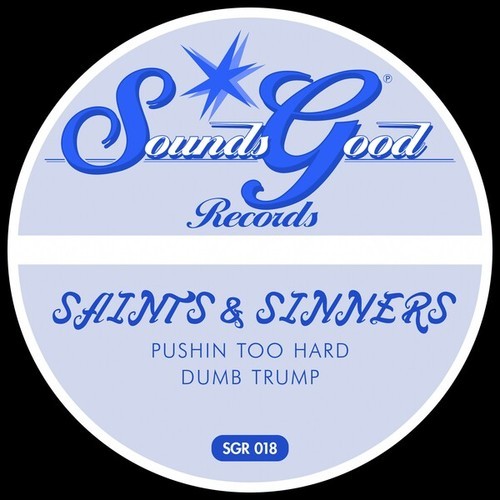 Saints & Sinners-Pushin Too Hard