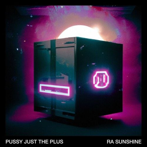 Ra Sunshine-Pussy Just the Plus