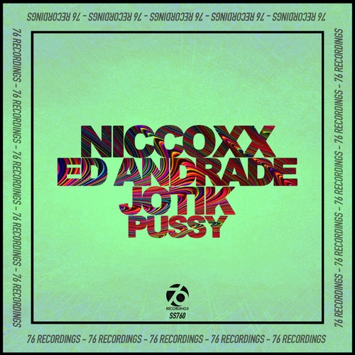 Niccoxx, Ed Andrade, Jotik-PUSSY