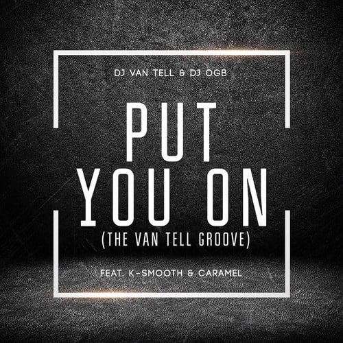 Put You On (The Van Tell Groove) [Radio Edit]