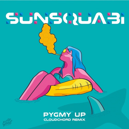SunSquabi, Russ Liquid, Cloudchord-Pygmy Up