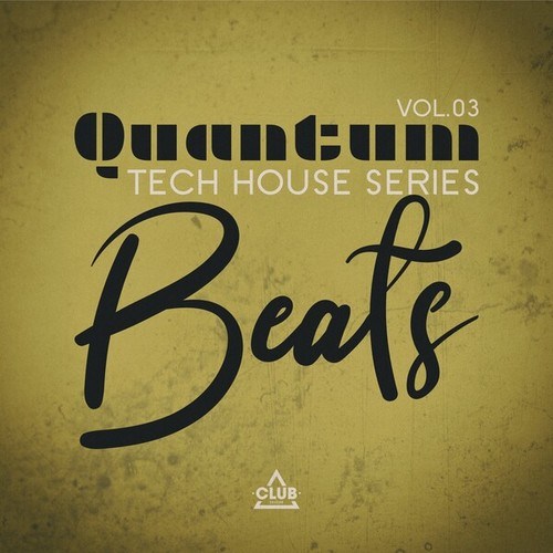 Quantum Beats: Tech House Series, Vol.03