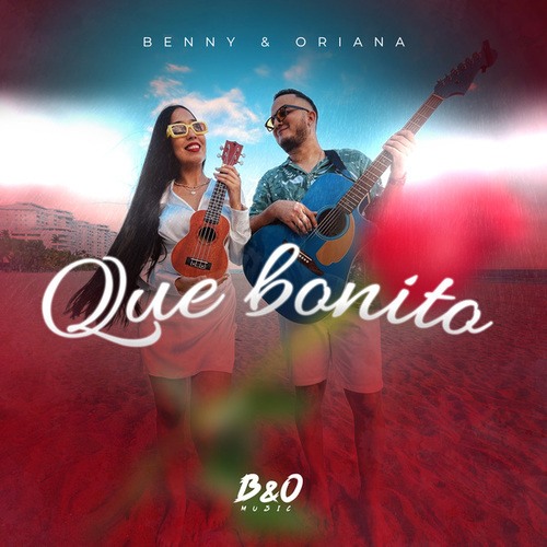 Benny & Oriana-Que Bonito