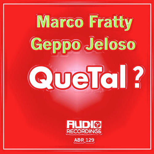 Marco Fratty, Geppo Jeloso-Que Tal ?