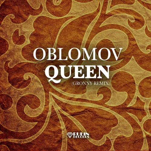 Oblomov-Queen (Gronny Remix)