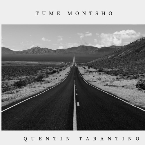 Tume Montsho-Quentin Tarantino