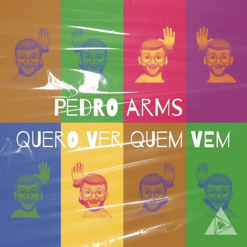 Pedro Arms-Quero Ver Quem Vem