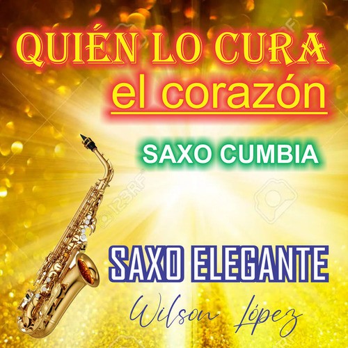 QUIEN LO CURA EL CORAZÓN saxocumbia GRUPO 5