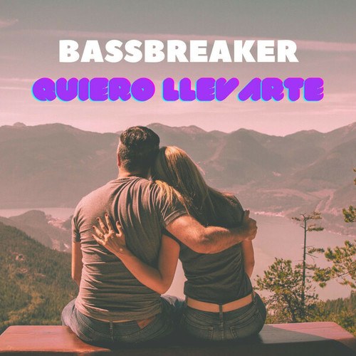 Bassbreaker-Quiero llevarte