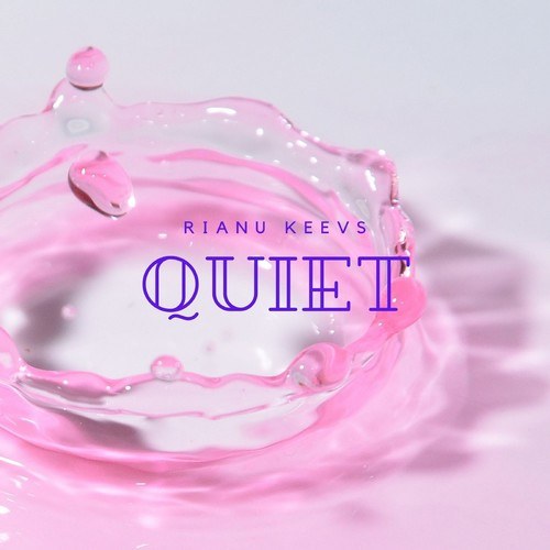 Rianu Keevs-Quiet