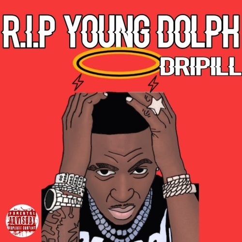 Dripill-R.I.P Young Dolph