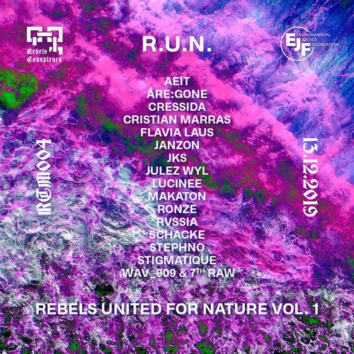 Stephno, Stigmatique, .Wav_909 & 7th Raw, AEIT, Åre:gone, Cristian Marras, Cressida, Flavia Laus, Janzon, JKS, Julez Wyl, Lucinee, Makaton, Ronze, Rvssia, Schacke-R.U.N. Rebels United for Nature Vol.1