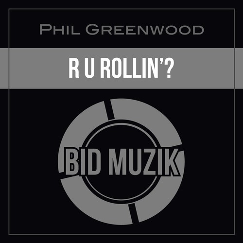 Phil Greenwood-R U Rollin'?